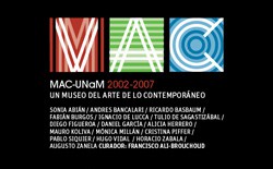 MAC-UNaM (2002-2007). Un museo del arte de lo contemporáneo.