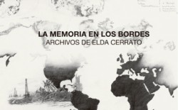 ELDA CERRATO: Presentación del libro LA MEMORIA EN LOS BORDES. ARCHIVOS DE ELDA CERRATO