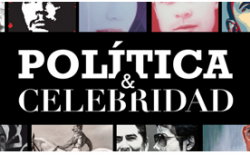 Política y Celebridad: Cinco exposiciones de fama y poder /